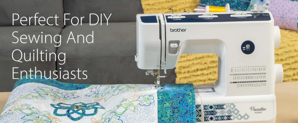 Efficient and easy sewing quilting work with Brother Pacesetter PS200T
