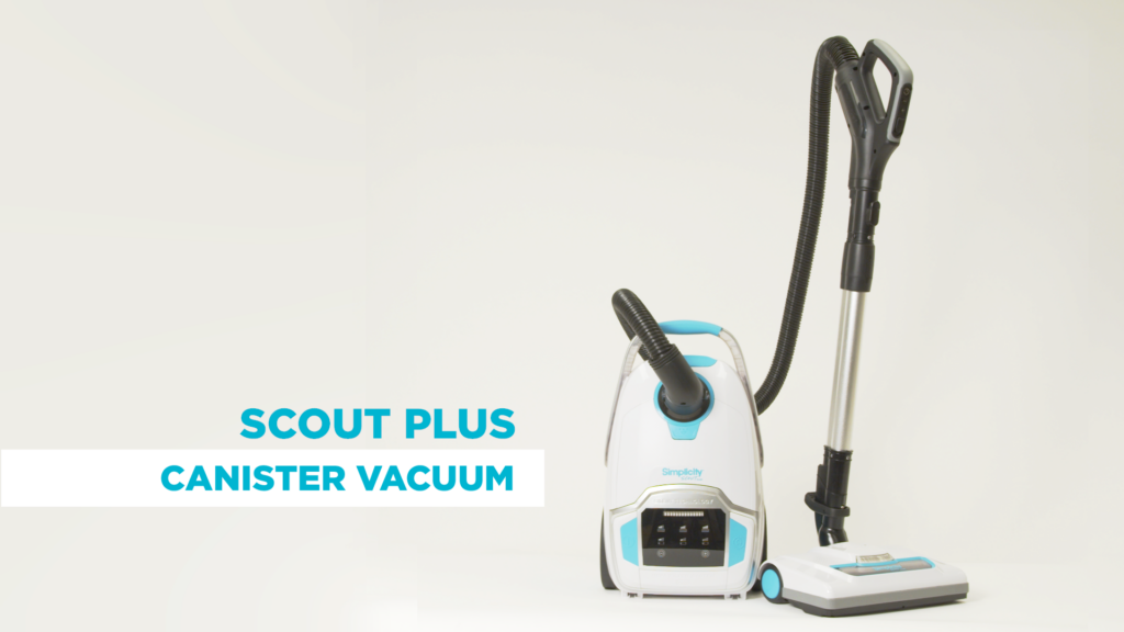 Advanced cleaning for modern homes with Simplicity Scout Plus Vacuum model